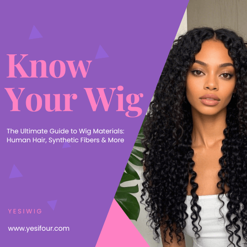 The Ultimate Guide to Wig Materials: Human Hair, Synthetic Fibers & More